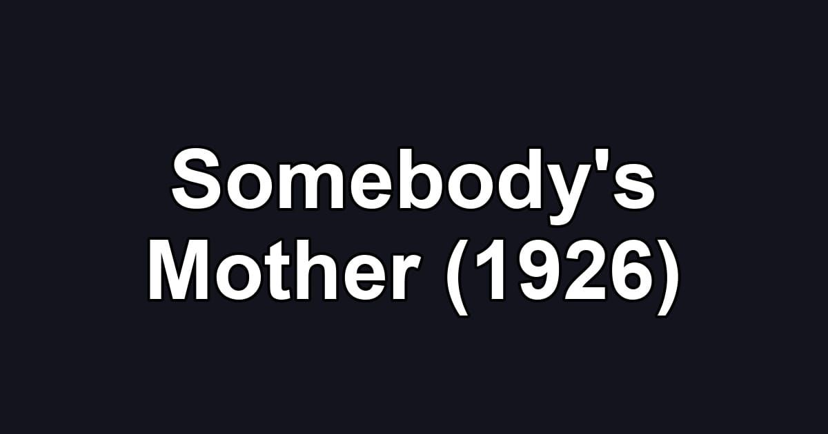 Somebody's Mother (1926)