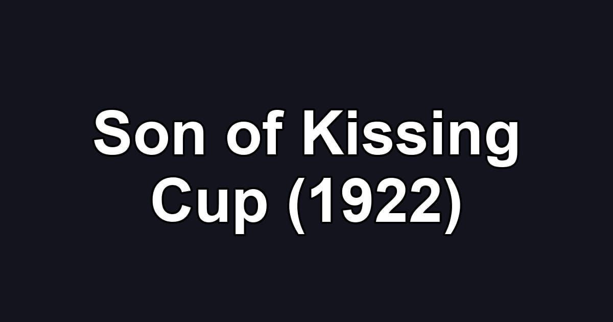 Son of Kissing Cup (1922)