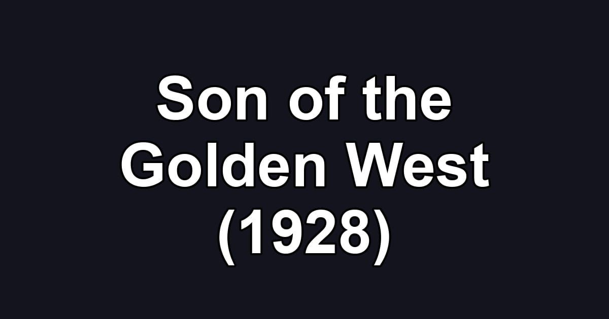 Son of the Golden West (1928)