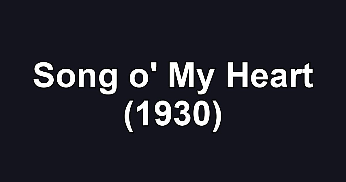 Song o' My Heart (1930)