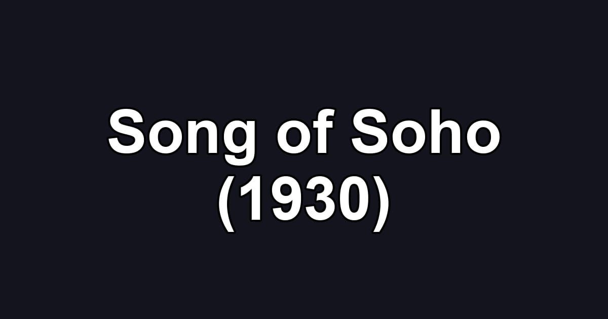 Song of Soho (1930)