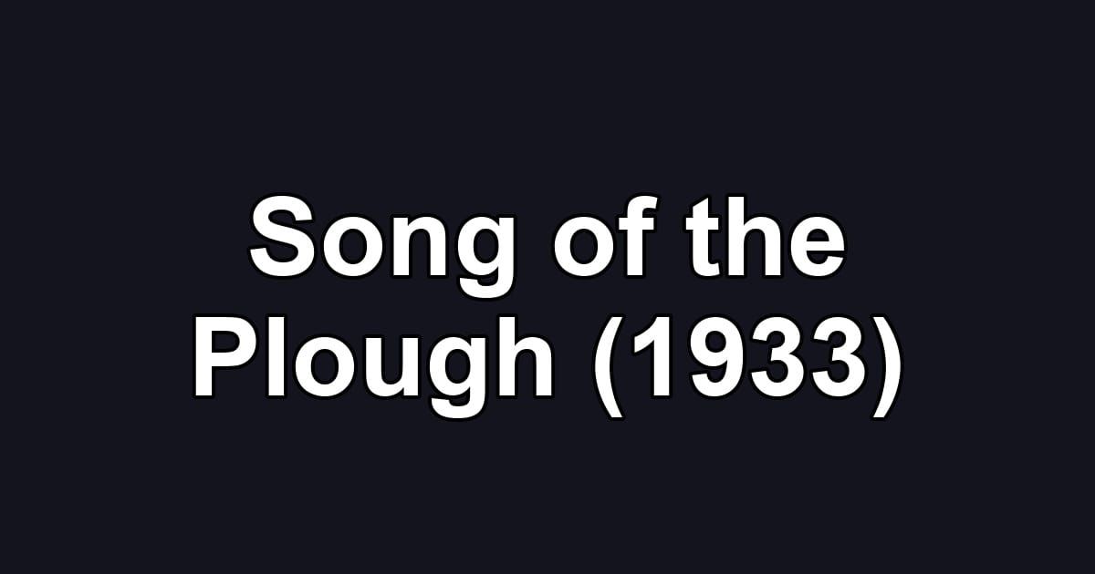 Song of the Plough (1933)
