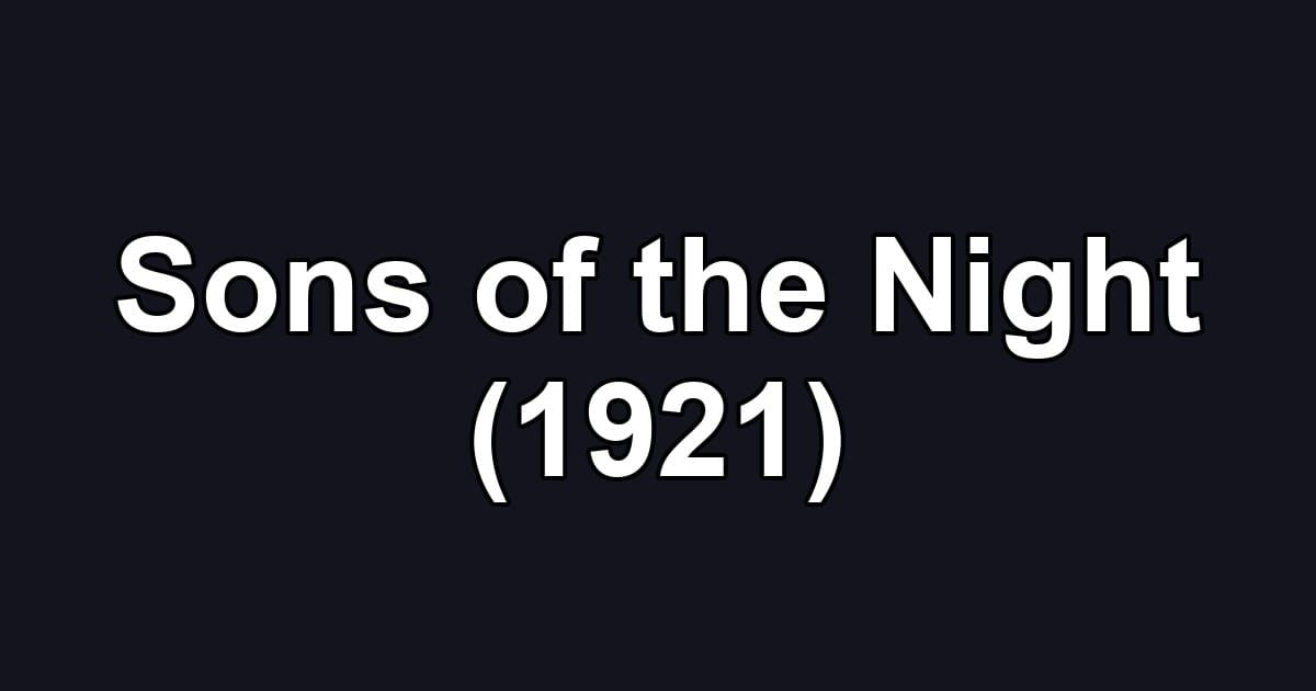 Sons of the Night (1921)