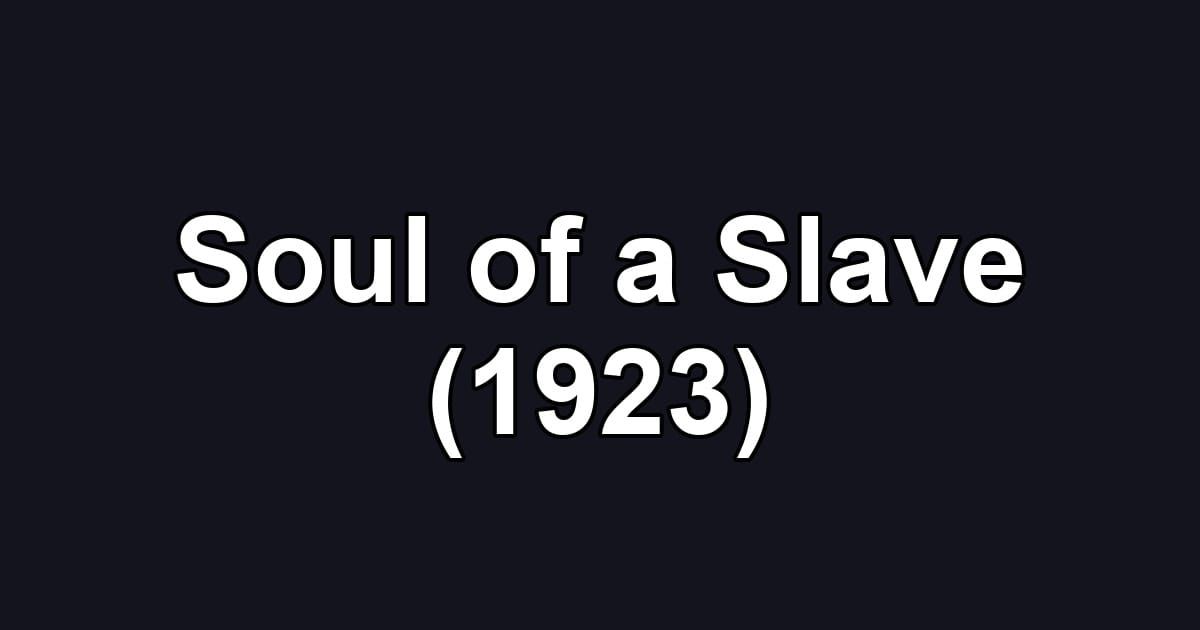 Soul of a Slave (1923)