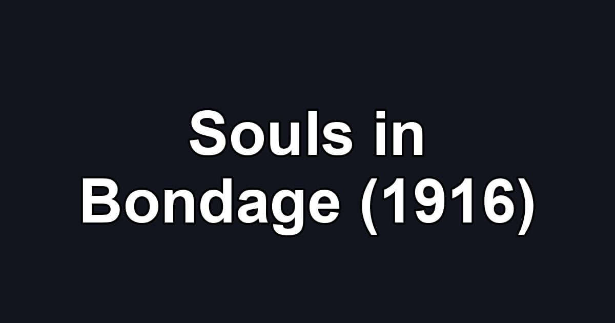 Souls in Bondage (1916)