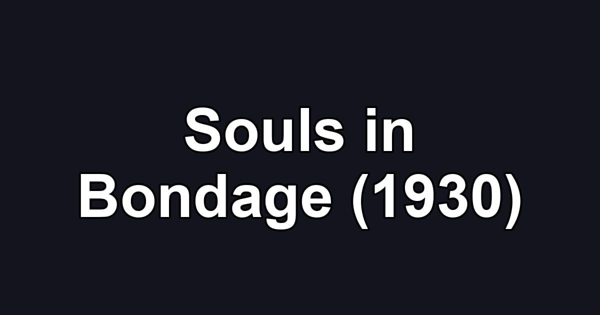 Souls in Bondage (1930)
