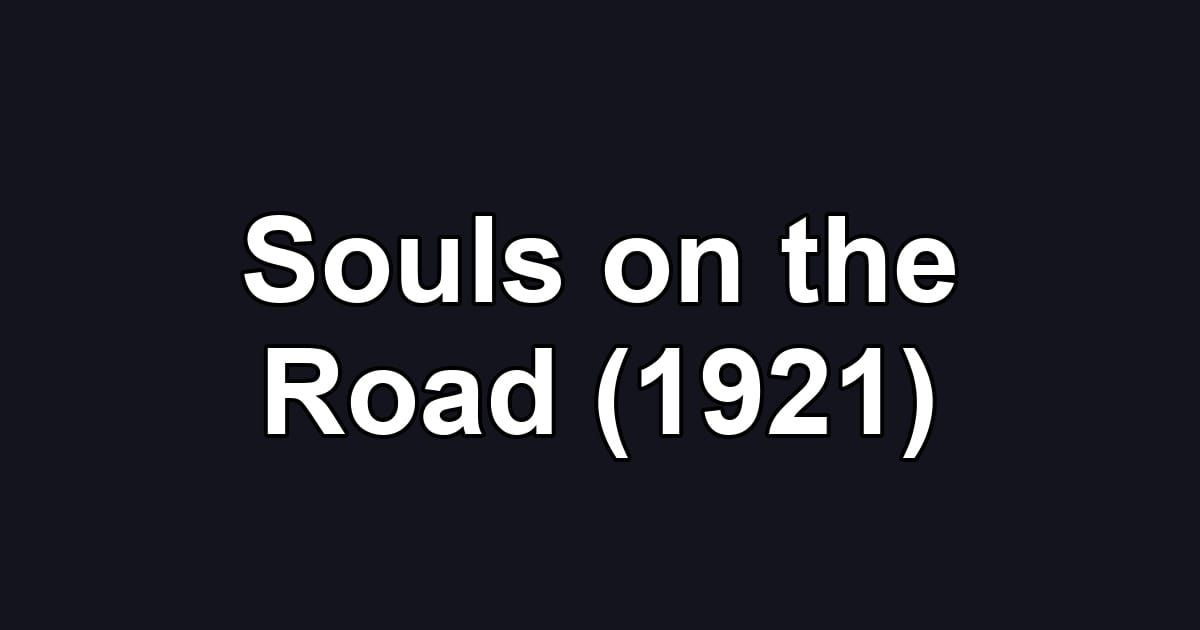 Souls on the Road (1921)