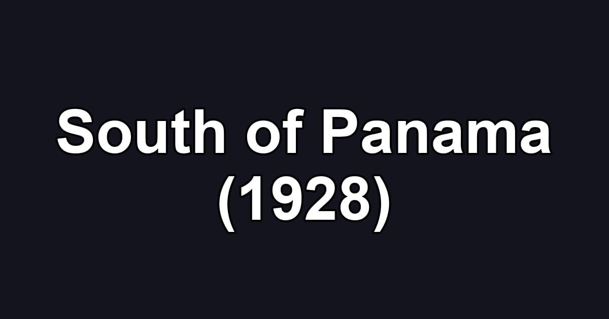 South of Panama (1928)