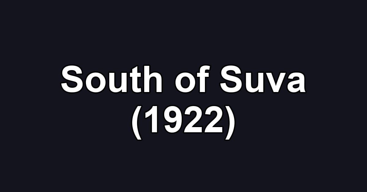 South of Suva (1922)