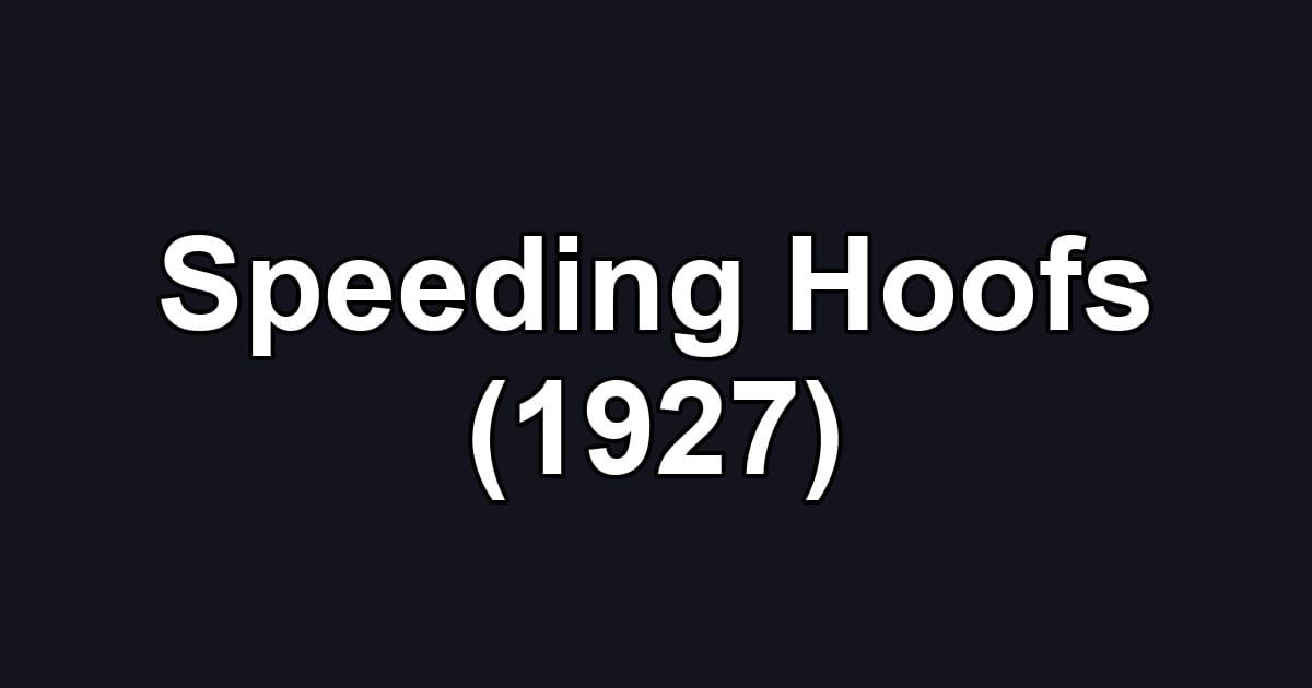 Speeding Hoofs (1927)