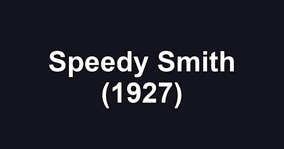 Speedy Smith (1927)