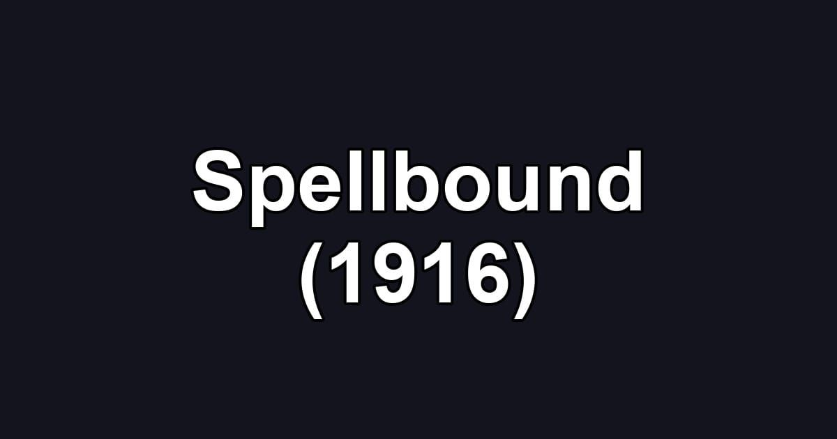 Spellbound (1916)