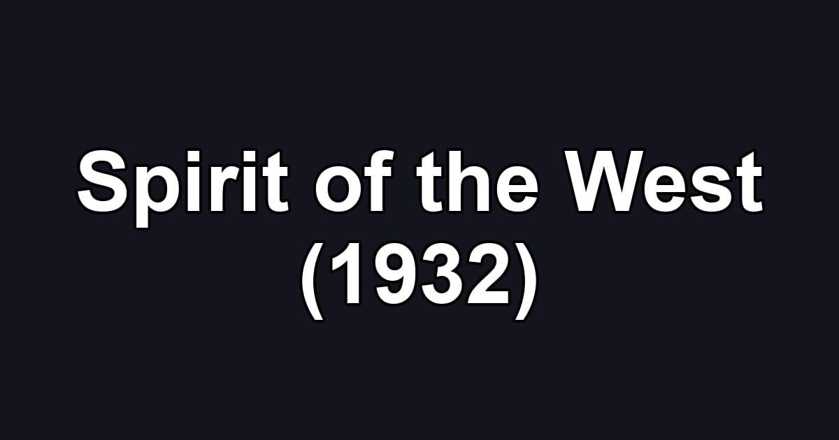Spirit of the West (1932)