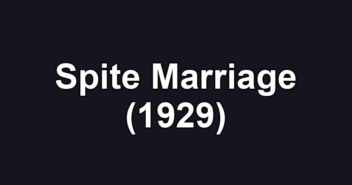 Spite Marriage (1929)