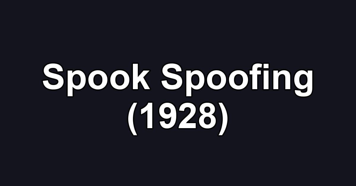 Spook Spoofing (1928)