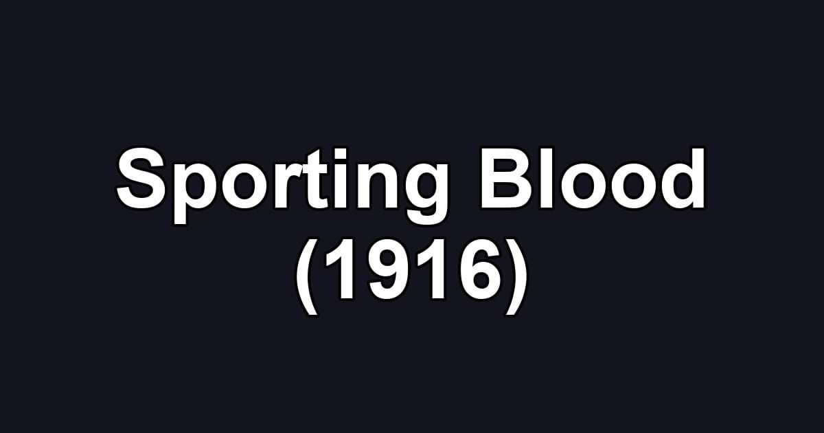Sporting Blood (1916)