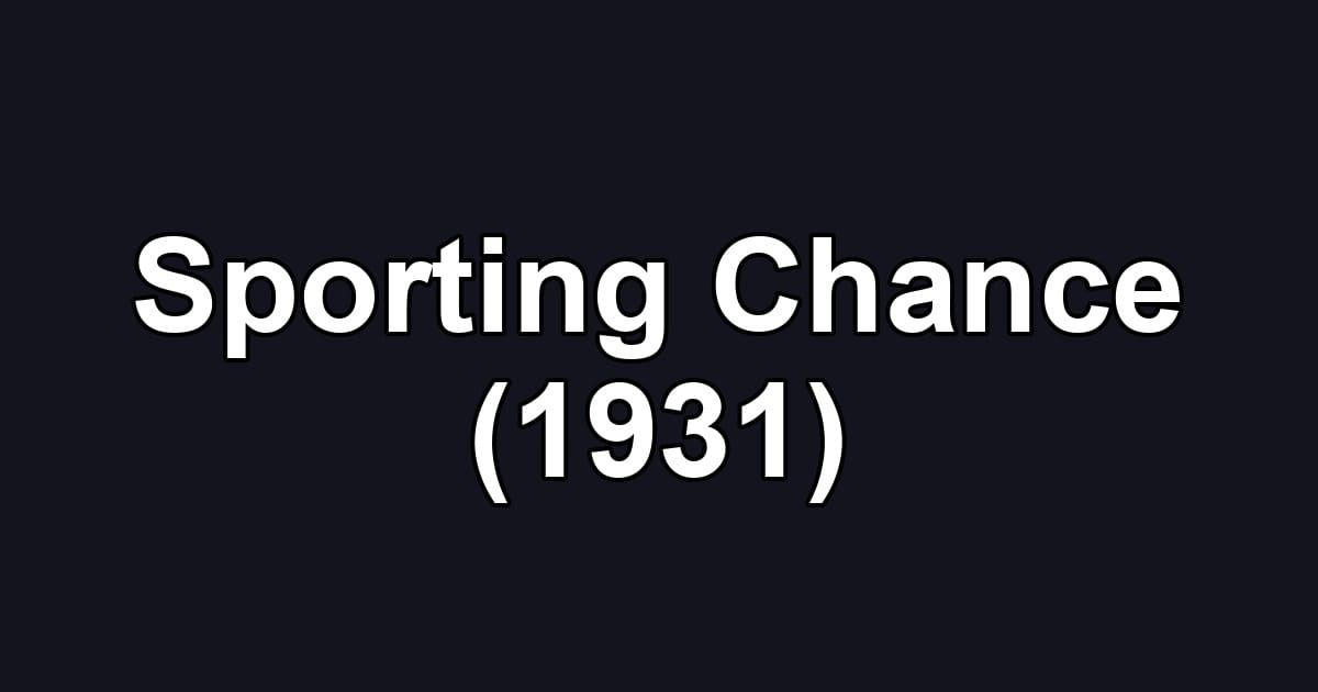 Sporting Chance (1931)