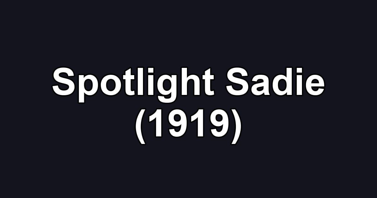 Spotlight Sadie (1919)