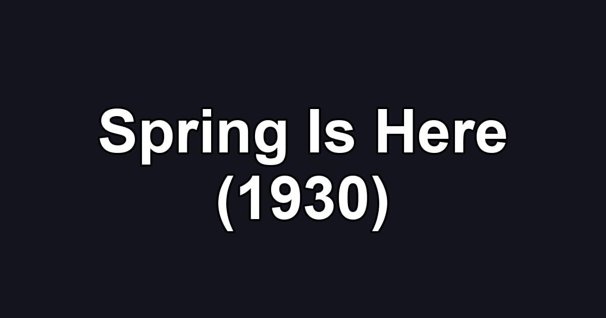 Spring Is Here (1930)