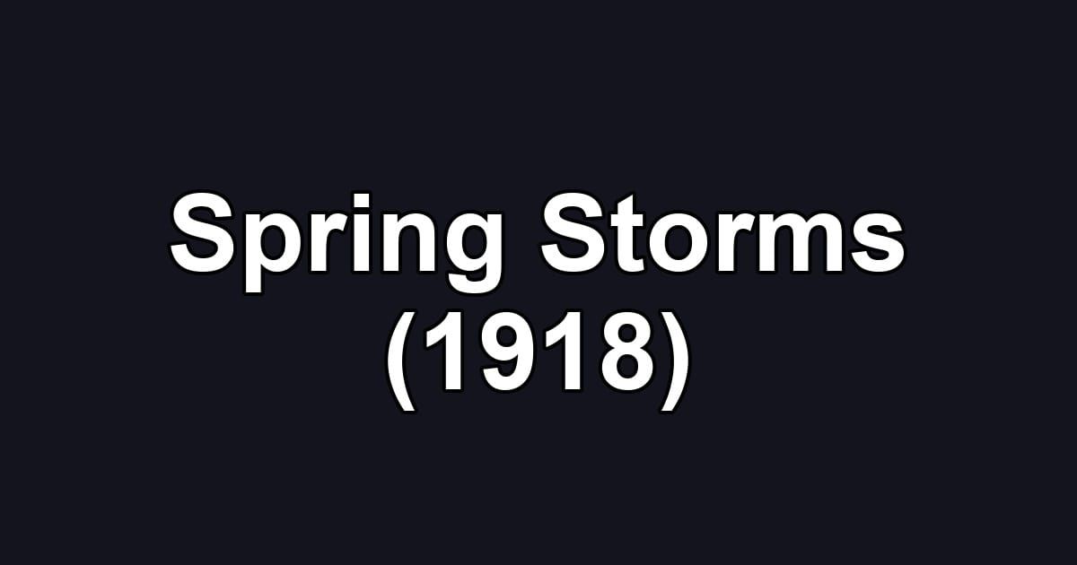Spring Storms (1918)