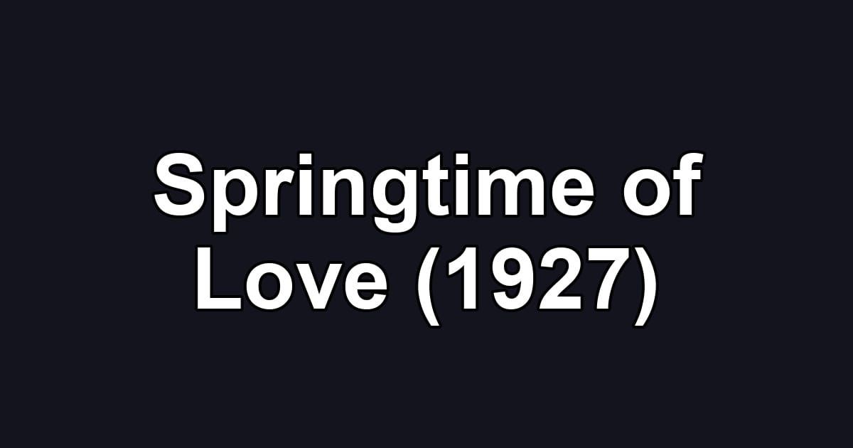 Springtime of Love (1927)