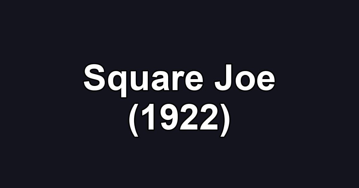 Square Joe (1922)