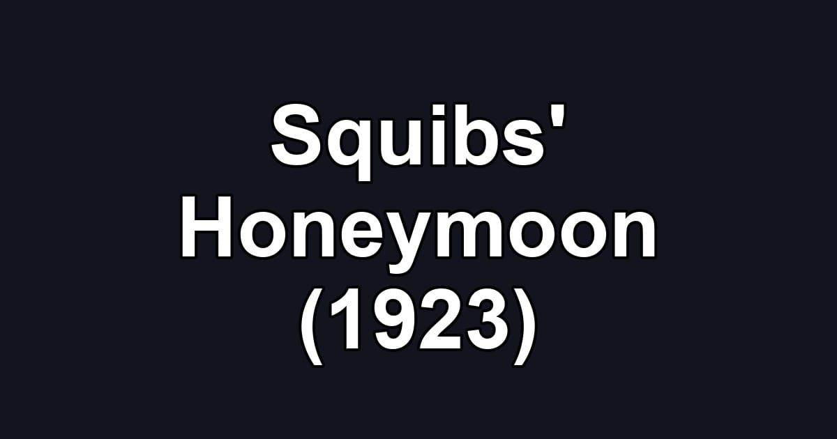Squibs' Honeymoon (1923)