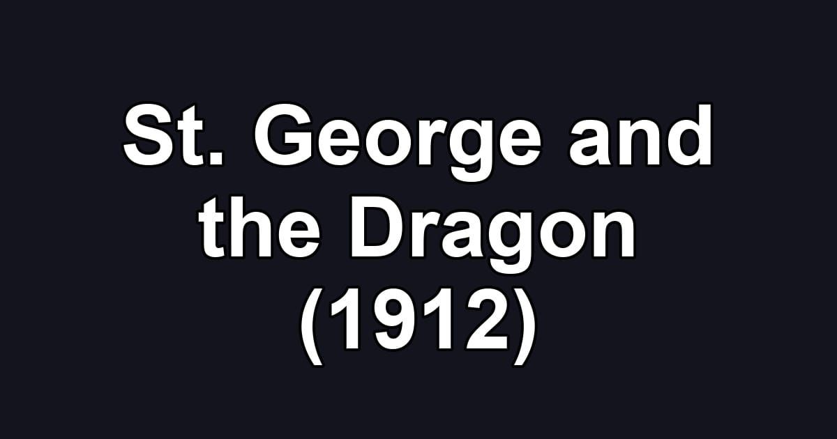 St. George and the Dragon (1912)