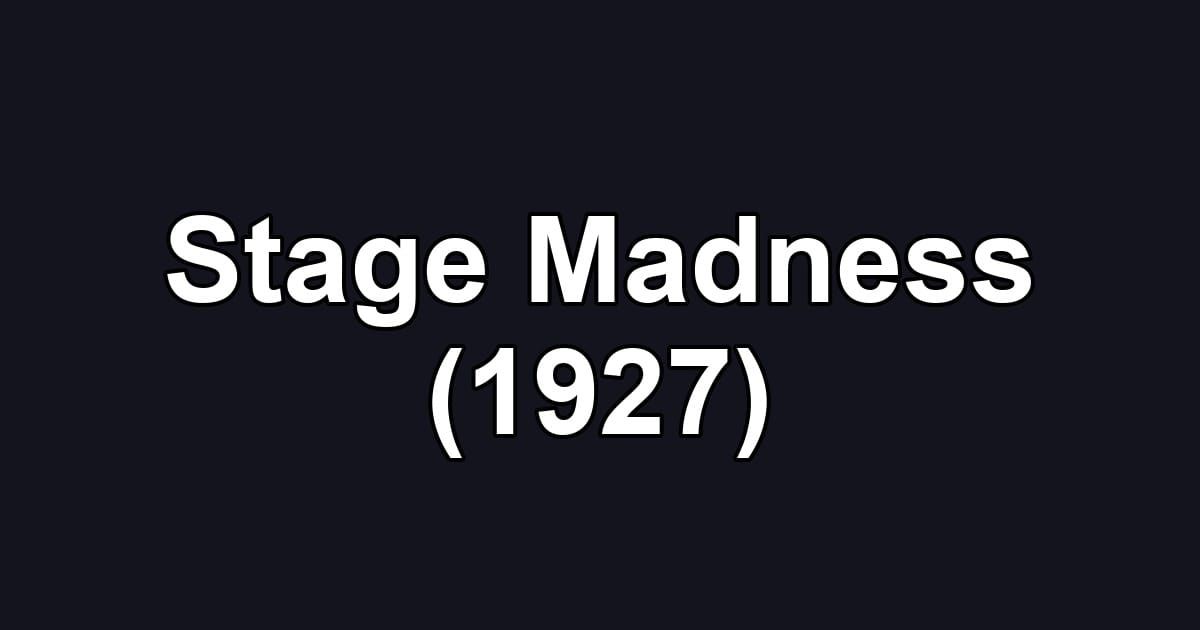 Stage Madness (1927)