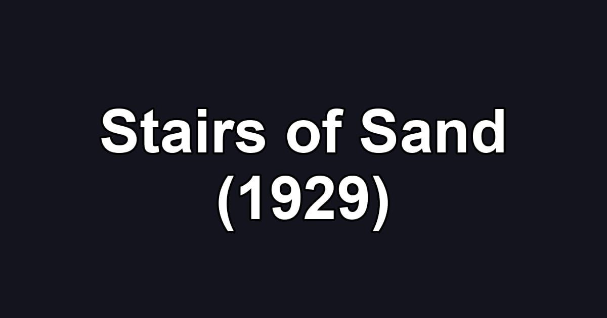 Stairs of Sand (1929)