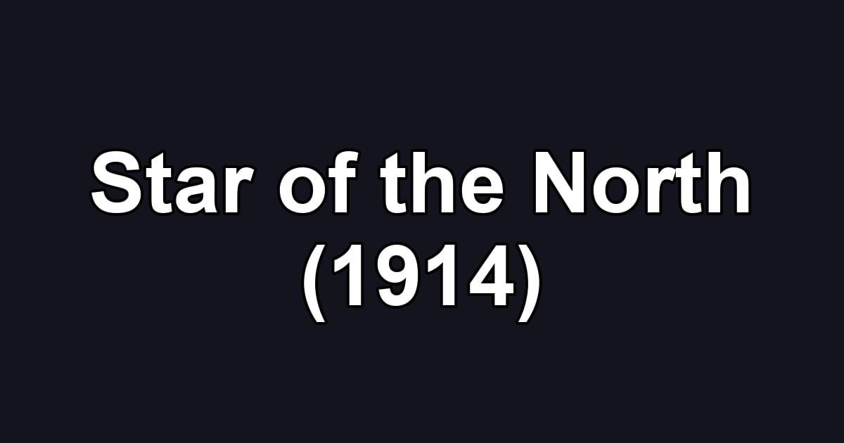 Star of the North (1914)