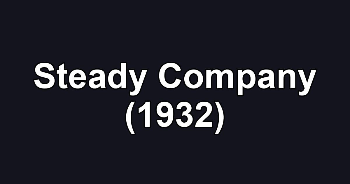 Steady Company (1932)