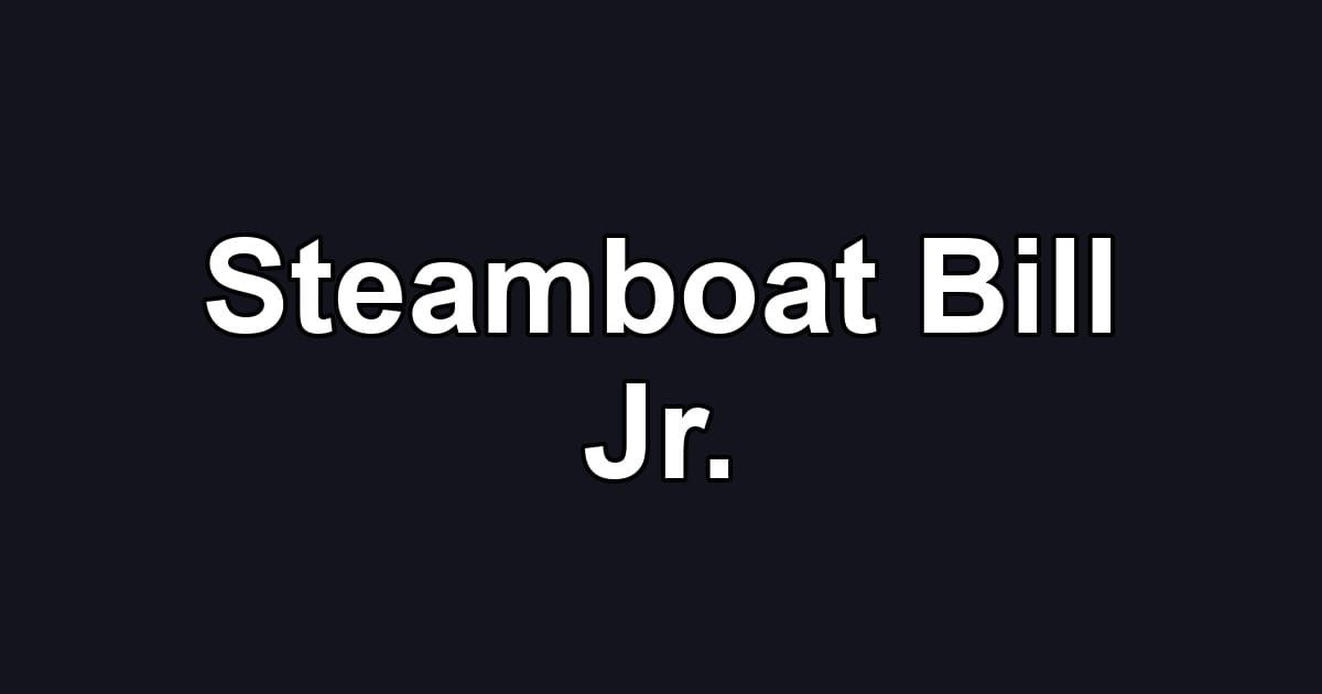 Steamboat Bill Jr.