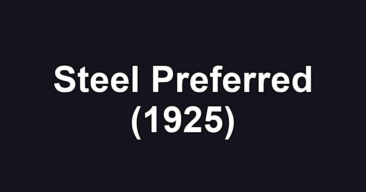 Steel Preferred (1925)