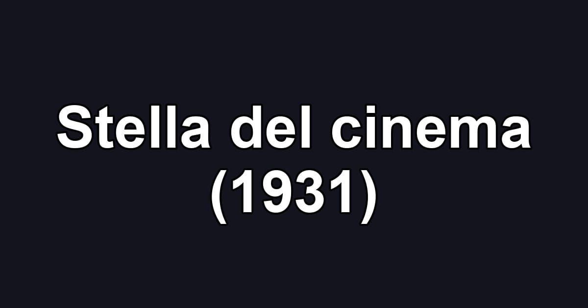 Stella del cinema (1931)