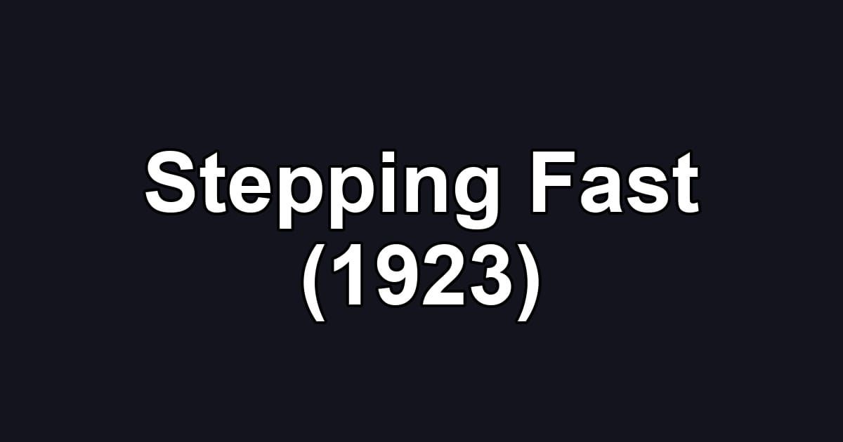 Stepping Fast (1923)
