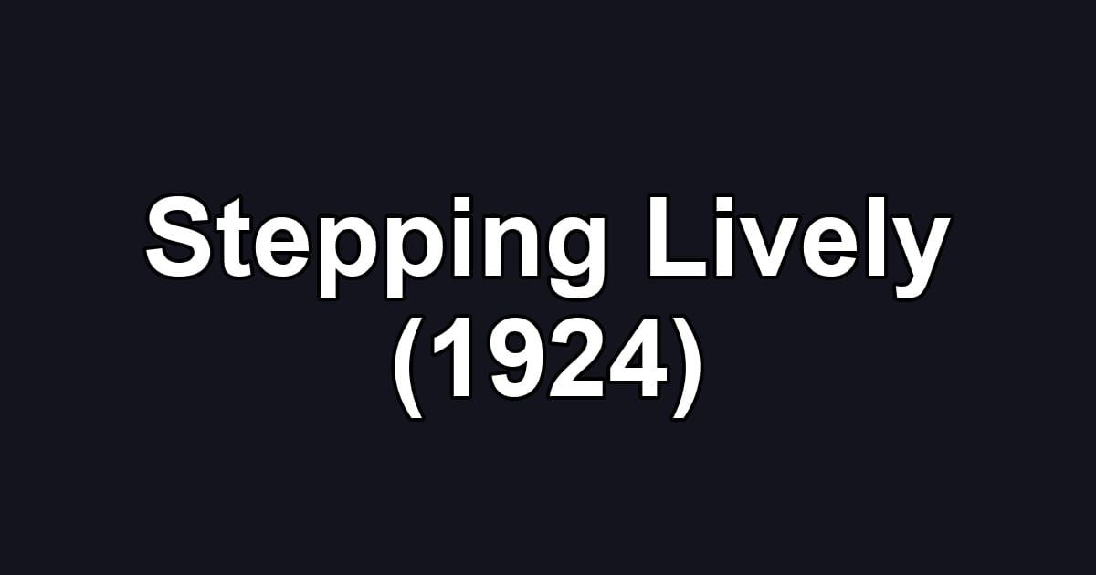 Stepping Lively (1924)