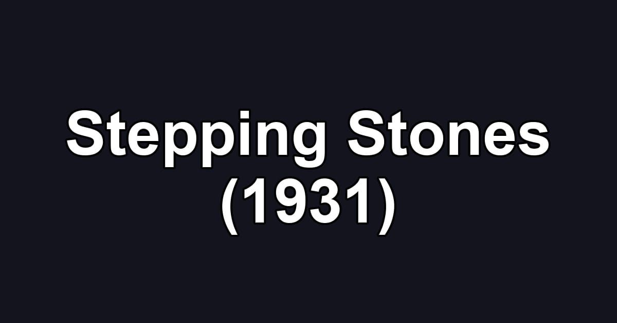 Stepping Stones (1931)