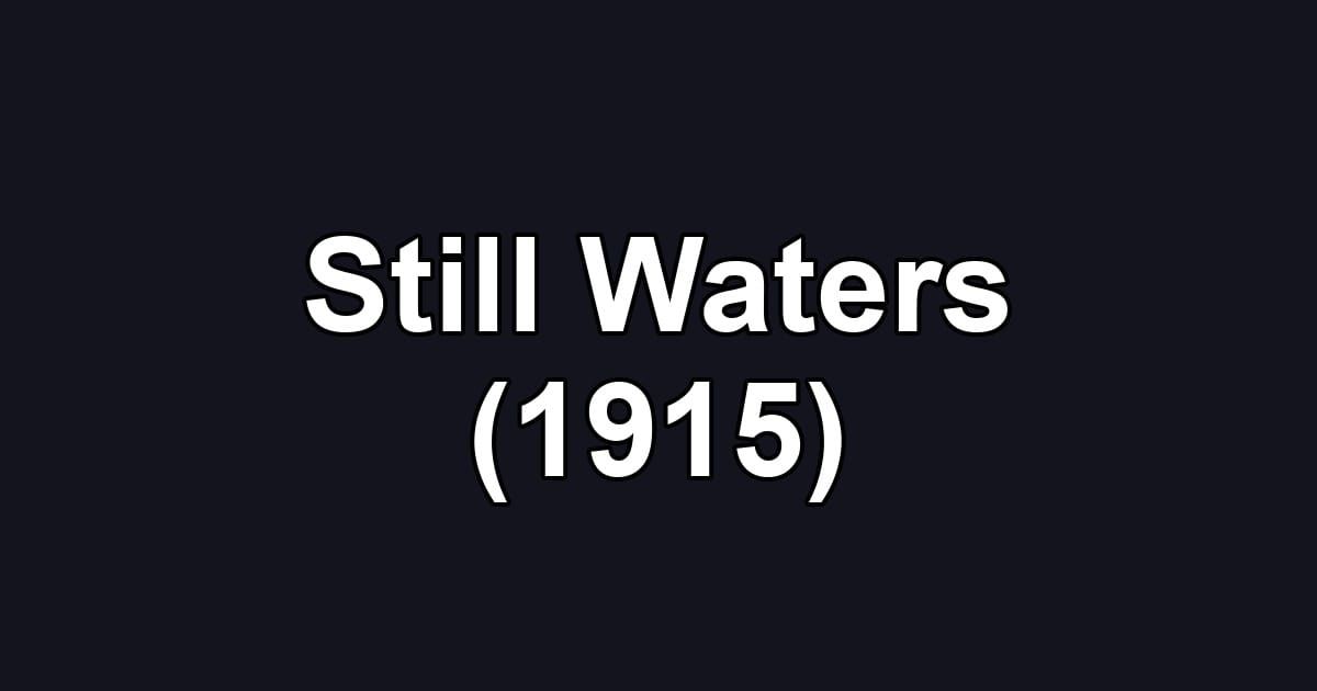Still Waters (1915)