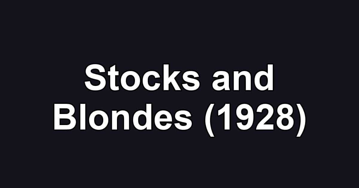 Stocks and Blondes (1928)