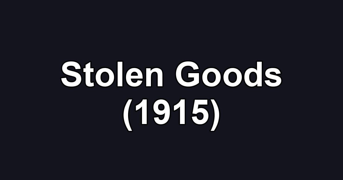 Stolen Goods (1915)