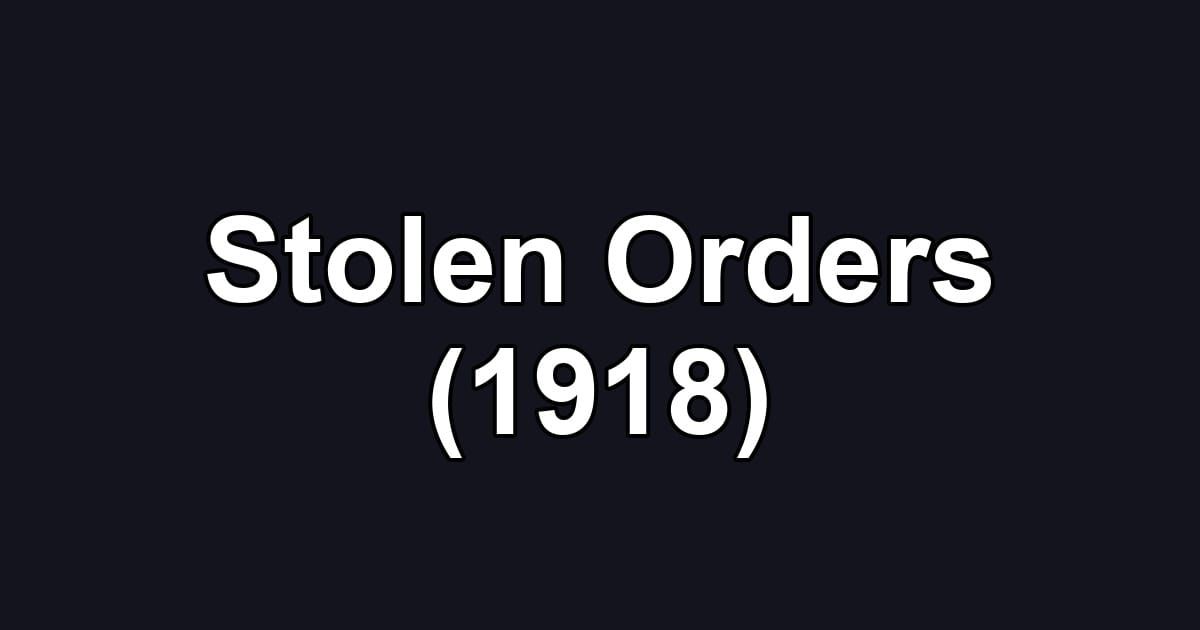 Stolen Orders (1918)