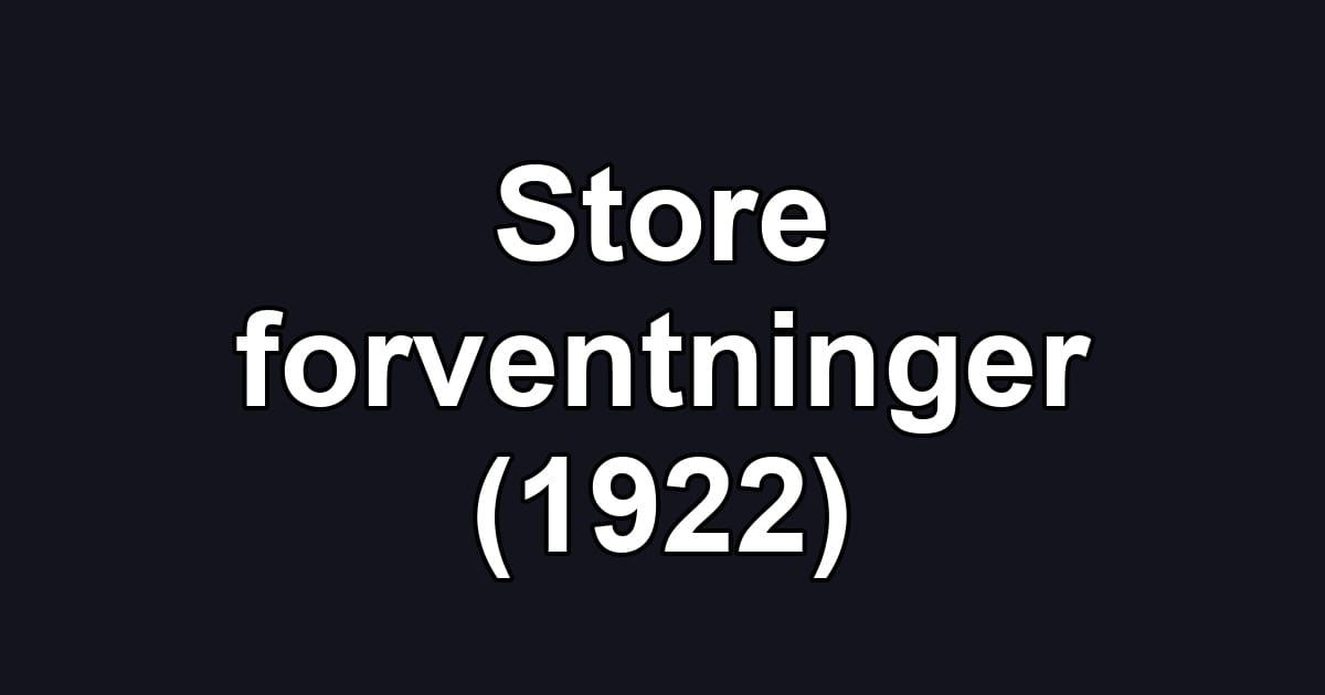 Store forventninger (1922)