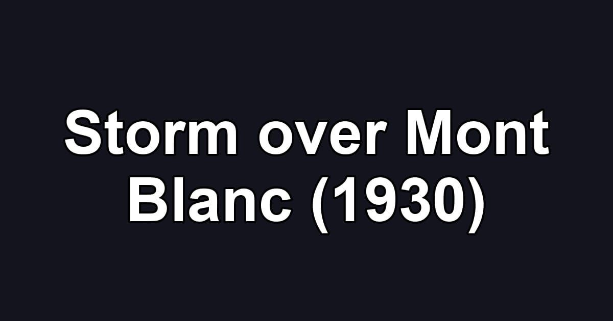 Storm over Mont Blanc (1930)