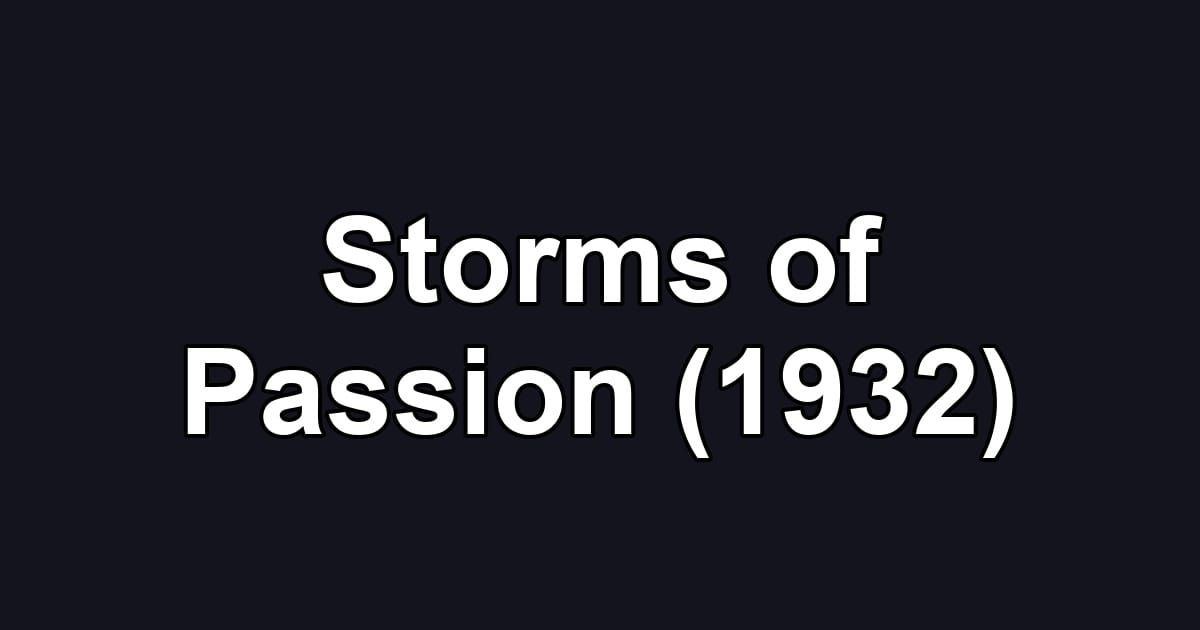 Storms of Passion (1932)