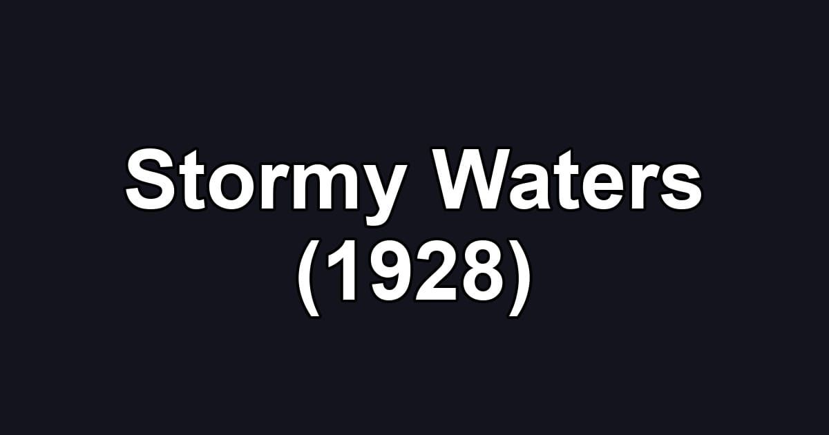 Stormy Waters (1928)