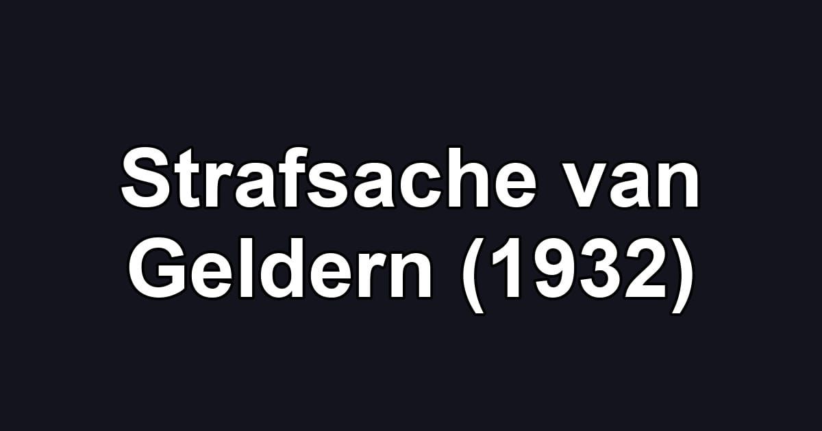 Strafsache van Geldern (1932)