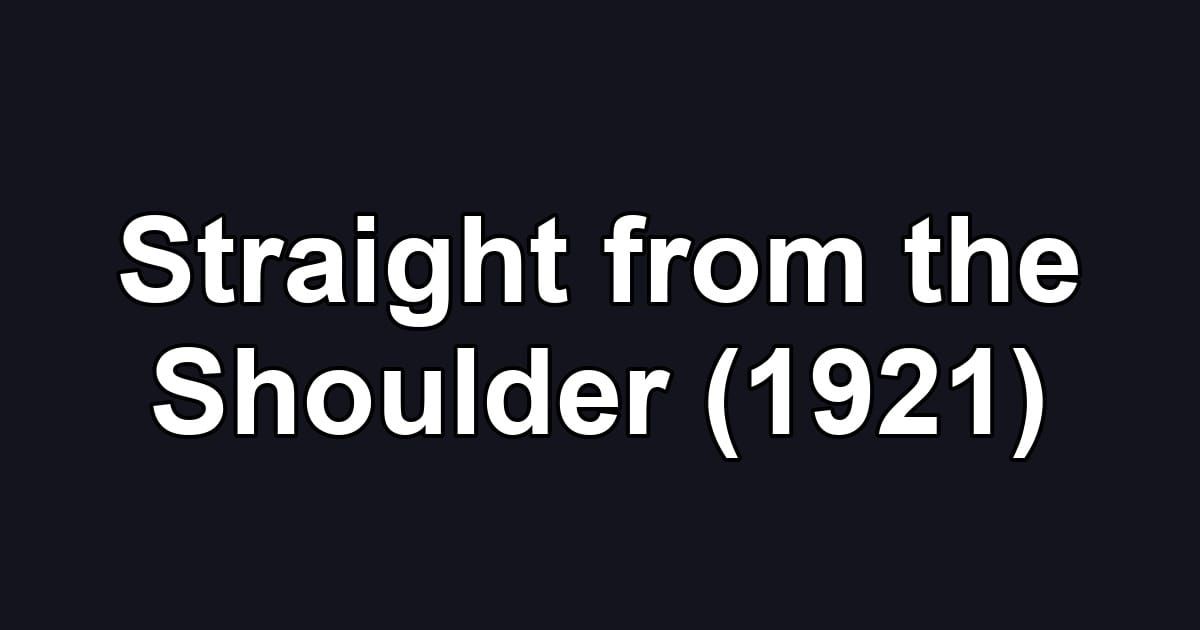 Straight from the Shoulder (1921)