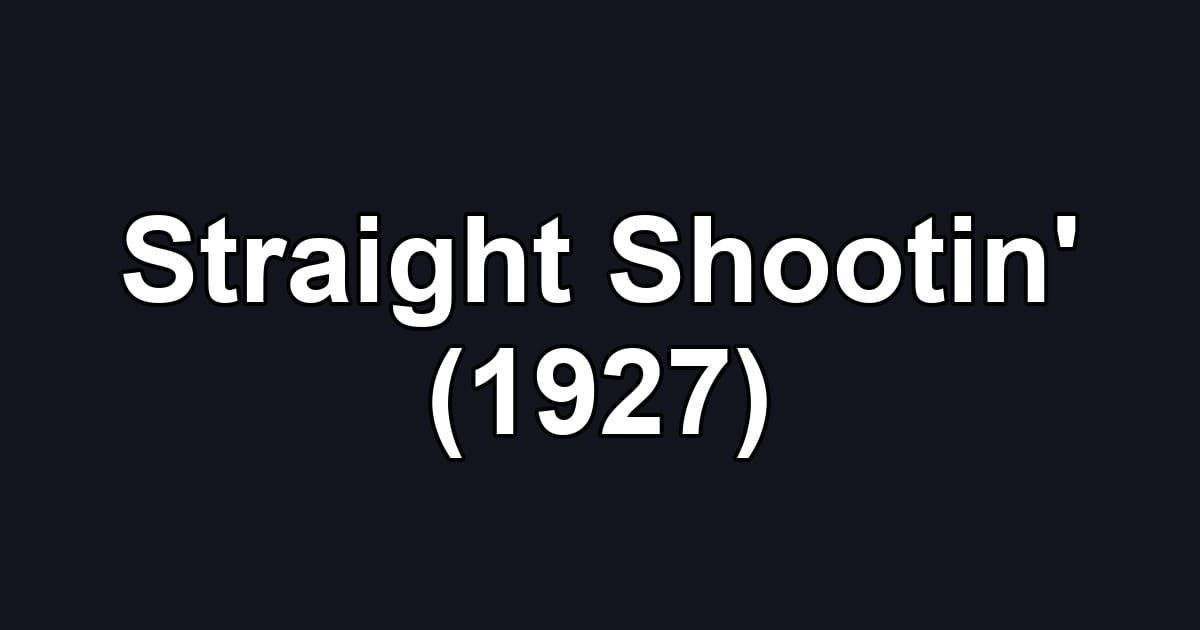 Straight Shootin' (1927)