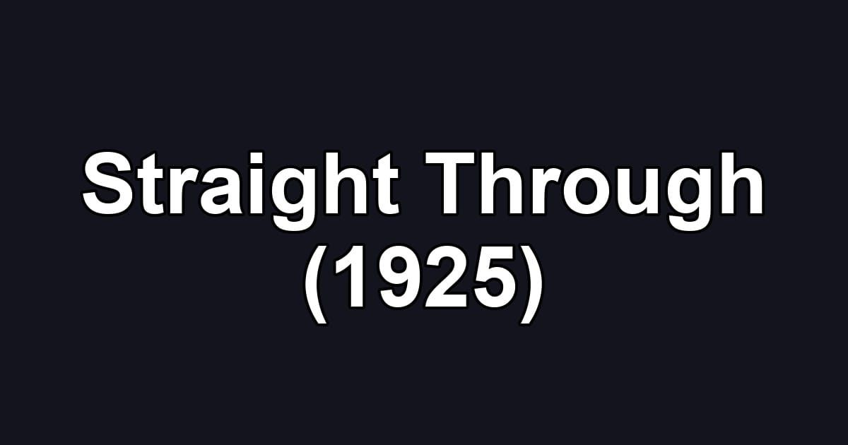 Straight Through (1925)